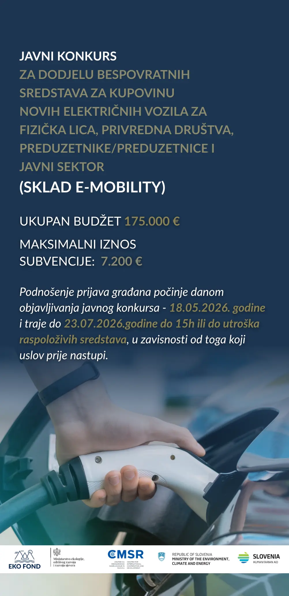 JAVNI KONKURS ZA DODJELU BESPOVRATNIH SREDSTAVA ZA KUPOVINU NOVIH ELEKTRIČNIH VOZILA ZA FIZIČKA LICA, PRIVREDNA DRUŠTVA, PREDUZETNIKE/PREDUZETNICE I JAVNI SEKTOR (SKLAD E-mobility)
