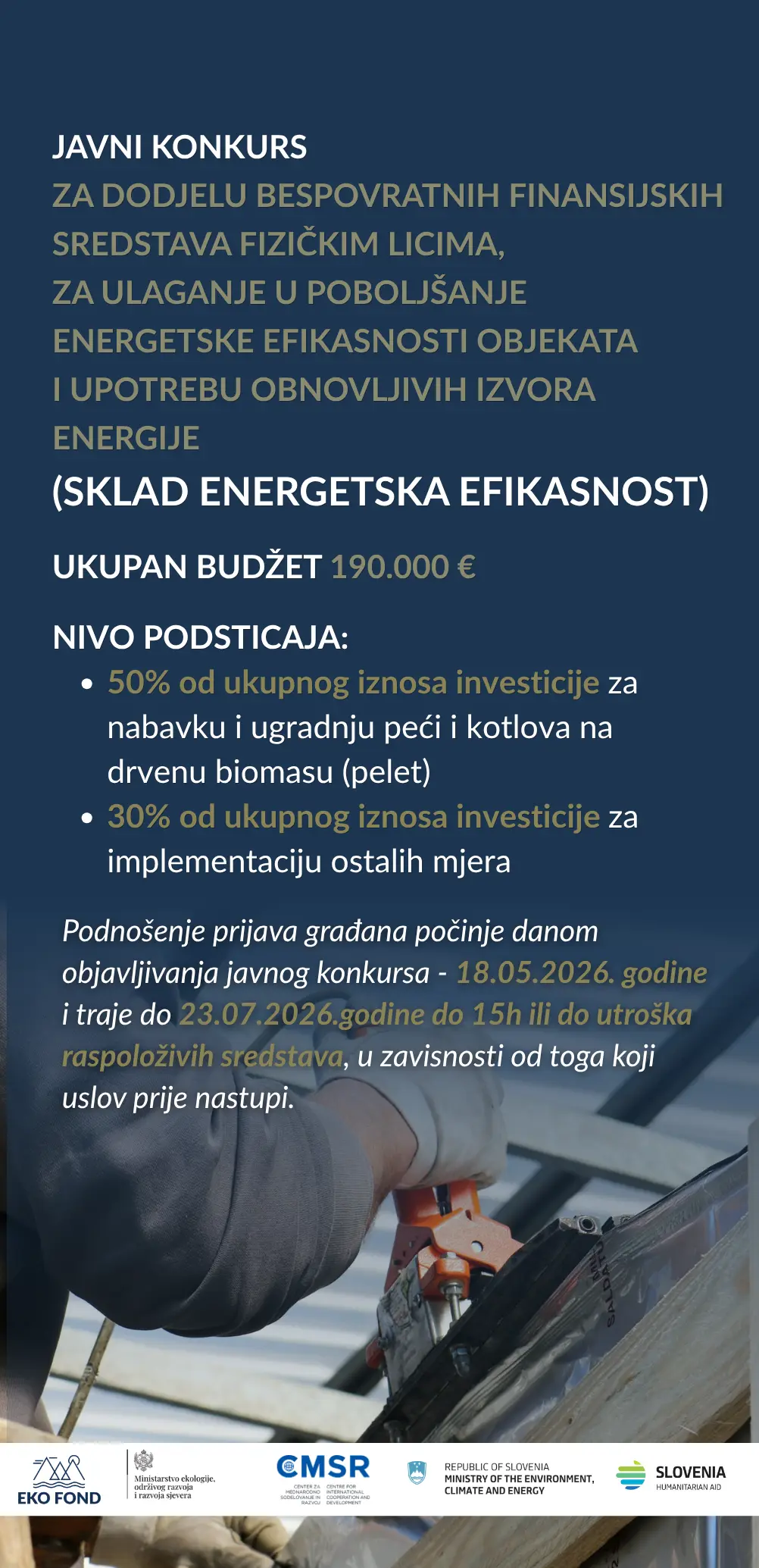 JAVNI KONKURS ZA DODJELU BESPOVRATNIH FINANSIJSKIH SREDSTAVA FIZIČKIM LICIMA, ZA ULAGANJE U POBOLJŠANJE ENERGETSKE EFIKASNOSTI OBJEKATA I UPOTREBU OBNOVLJIVIH IZVORA ENERGIJE (SKLAD energetska efikasnost)